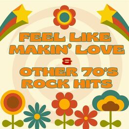 Album cover of Feel like Makin' Love + Other 70's Rock Hits
