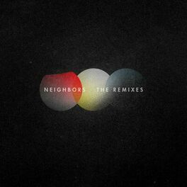 Album cover of Neighbors (The Remixes)