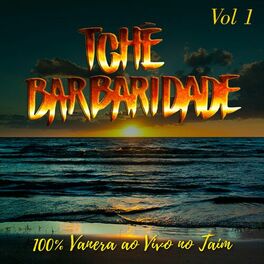 Album cover of Tchê Barbaridade: 100% Vanera (Ao Vivo no Taim), Vol. 1