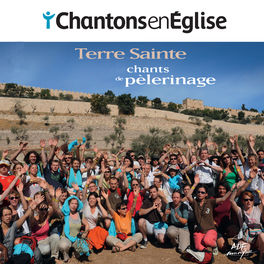 Album cover of Chantons en Église : chants de pèlerinage (Terre Sainte)