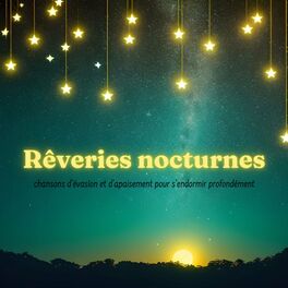 Album cover of Rêveries nocturnes: chansons d'évasion et d'apaisement pour s'endormir profondément