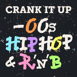 Album cover of Crank It Up - 00s Hip Hop & R'n'B