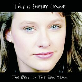 Album cover of This Is Shelby Lynne (The Best Of the Epic Years)