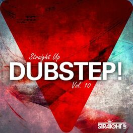 Album cover of Straight Up Dubstep! Vol. 10