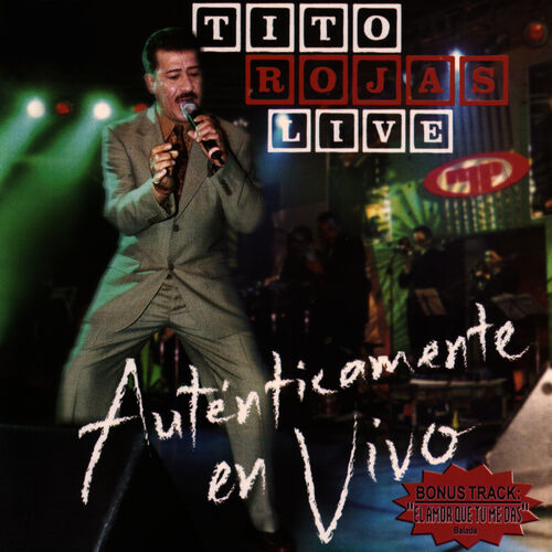desarrollo de oleada Audaz Tito Rojas - Live - Auténticamente En Vivo: letras de canciones | Deezer