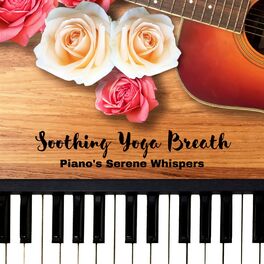 Album cover of Soothing Yoga Breath: Piano's Serene Whispers