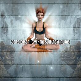 Album cover of 58 Release The Mental SLullabye Auras