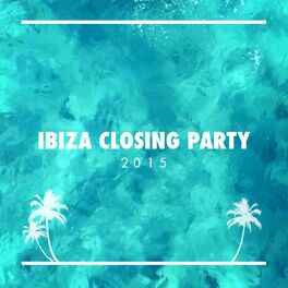Album cover of Ibiza Closing Party 2015