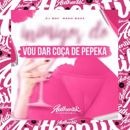 Album cover of Vou Dar Coça de Pepeka