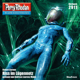 Album cover of Riss im Lügennetz - Perry Rhodan - Erstauflage 2911 (Ungekürzt)