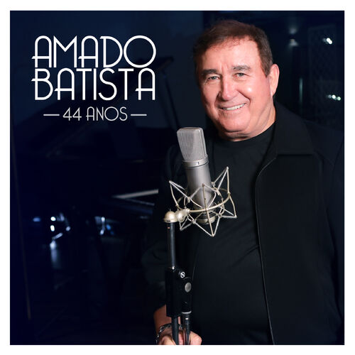 Amado Batista Amado Batista 44 Anos Lyrics And Songs Deezer