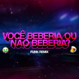 Album cover of BEAT VOCÊ BEBERIA OU NÃO BEBERIA? (FUNK REMIX)