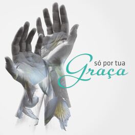 Album cover of Só por Tua Graça