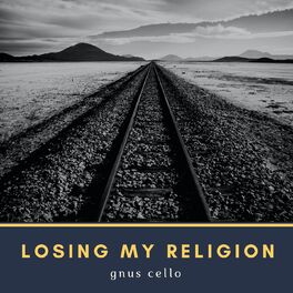 Album cover of Losing My Religion (For Cello and Piano)