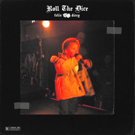 Felix Dicey Roll The Dice Lyrics And Songs Deezer