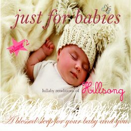 Album cover of Just for Babies: Lullaby Renditions of Hillsong (Volume 2)