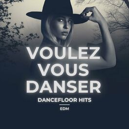 Album cover of Voulez vous danser - Dancefloor Hits - EDM