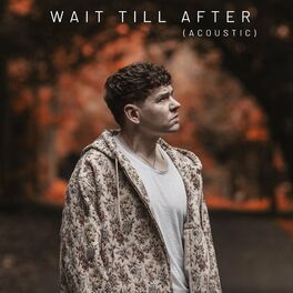 Album cover of Wait Till After - Acoustic