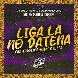 Album cover of Liga la no Datena (Automotivo Bufalo Bill)