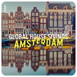 Album cover of Global House Sounds - Amsterdam, Vol. 3