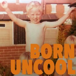 Album cover of Born Uncool
