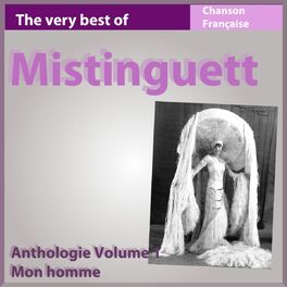 Album cover of The Very Best of Mistinguett: Mon homme (Anthologie, vol. 1)