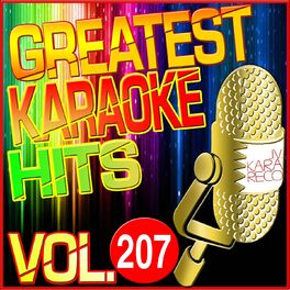 Album cover of Greatest Karaoke Hits, Vol. 207 (Karaoke Version)