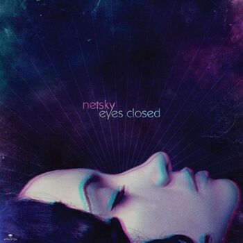 Netsky Eyes Closed listen with lyrics Deezer