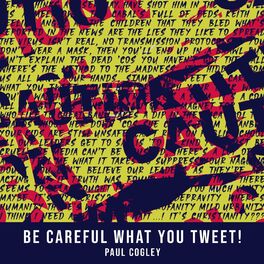 Album cover of Be Careful What You Tweet