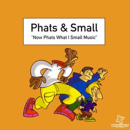 Album cover of Now Phats What I Small Music