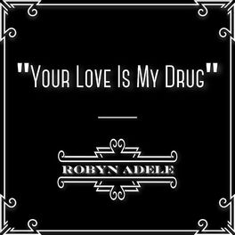 Album cover of Your Love Is My Drug (feat. Brielle Von Hugel & Virginia Cavaliere)
