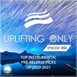 Album cover of Uplifting Only 450: No-Talking DJ Mix: Top Pre-Release Picks of 2020-2021 [All Instrumental] [FULL]