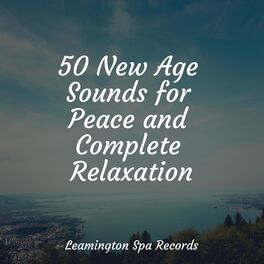 Album cover of 50 New Age Sounds for Peace and Complete Relaxation