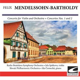 Album cover of Mendelssohn-Bartholdy: Concerto for Violin and Orchestra + Concertos Nos. 1 and 2