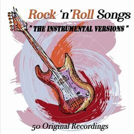 Album cover of Rock 'n' Roll Songs ( Instrumental Versions ) - 50 Original Recordings (Album)