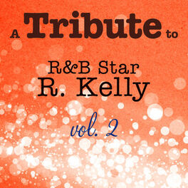 Album cover of A Tribute to R&B Star R. Kelly, Vol. 2