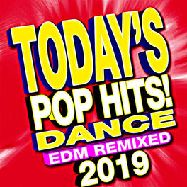 Album cover of Today’s 2019 Pop Hits! Dance EDM Remixed