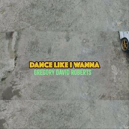 Album cover of Dance Like I Wanna