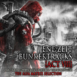 Album cover of Endzeit Bunkertracks - Act 8 - The Alfa Matrix Selection