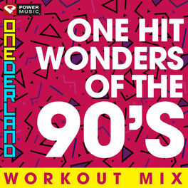 Album cover of Onederland Workout Mix - One Hit Wonders of the 90's (60 Min Non-Stop Workout Mix 130 BPM)