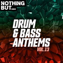 Album cover of Nothing But... Drum & Bass Anthems, Vol. 13
