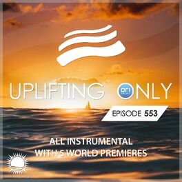 Album cover of Uplifting Only 553: No-Talking DJ Mix [All Instrumental] (Sept 2023) [FULL]