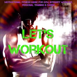 Album cover of Let's Workout – Motivational Fitness Music for Gym, Intensity Workout, Personal Training & Cardio