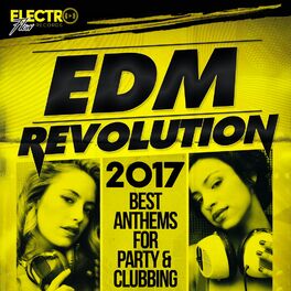 Album cover of EDM Revolution 2017: Best Anthems For Party & Clubbing
