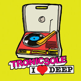 Album cover of Tronicsole: I Heart Deep