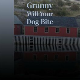 Album cover of Granny Will Your Dog Bite