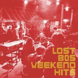 Album cover of Lost 80's Weekend Hits