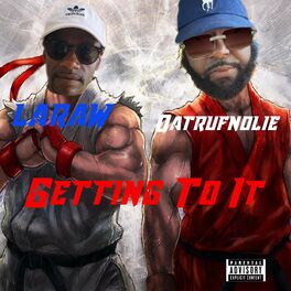 Album cover of Getting To It (feat. LARAW)