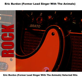 Album cover of Eric Burdon (Former Lead Singer With The Animals) Selected Hits
