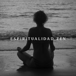 Album cover of Espiritualidad Zen: Música para la Meditación Zen, Encuentra la Paz Interior y la Armonía